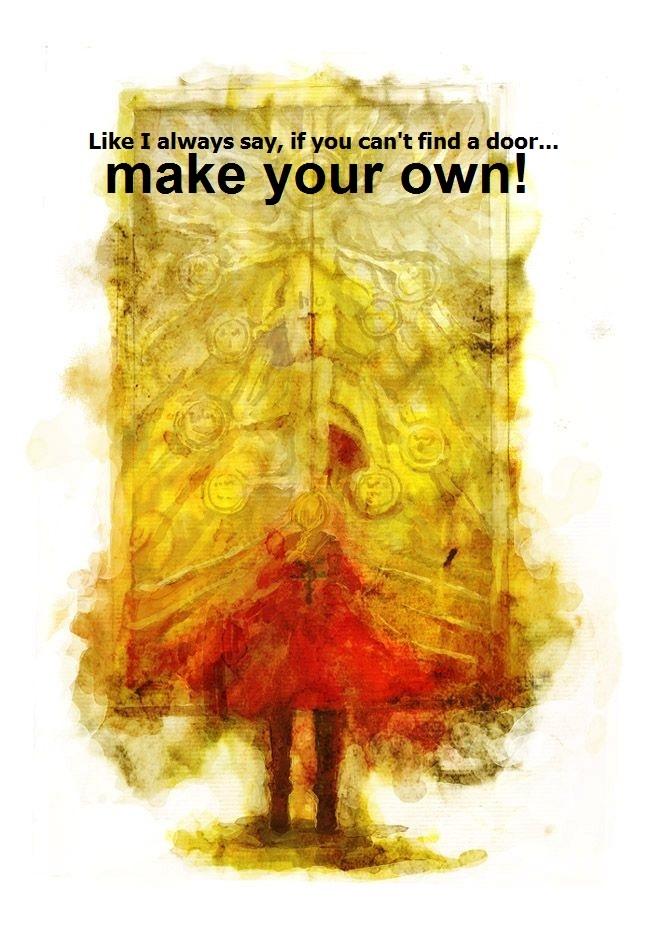 If you can't find a door... make your own!